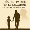DÍA DEL PADRE EN EL SALVADOR: EL LEGADO QUE NO SE BORRA