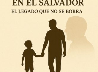 DÍA DEL PADRE EN EL SALVADOR: EL LEGADO QUE NO SE BORRA